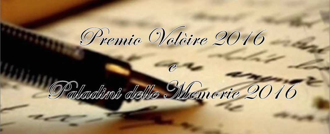 Premio Volòire 2016 e Paladini delle Memorie 2016